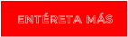 ENT�RETA M�S